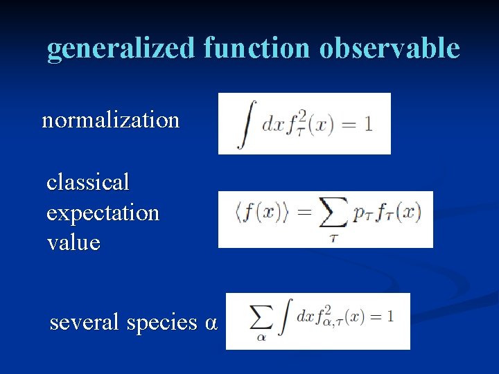 generalized function observable normalization classical expectation value several species α 