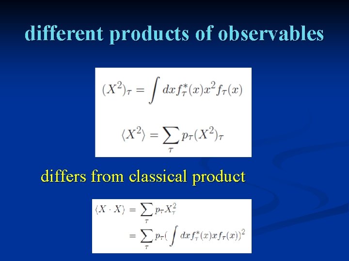 different products of observables differs from classical product 