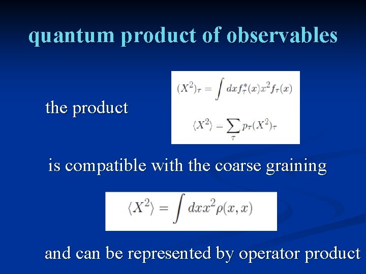 quantum product of observables the product is compatible with the coarse graining and can