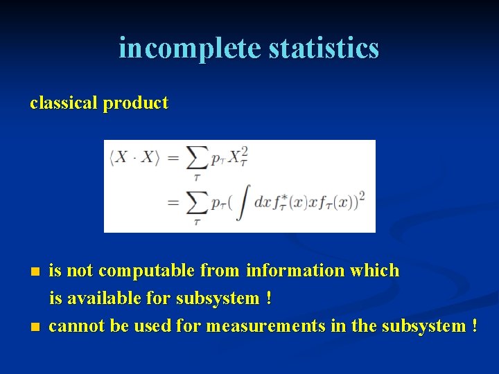 incomplete statistics classical product n n is not computable from information which is available