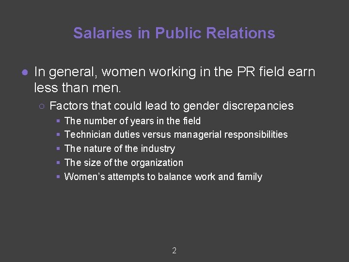 Salaries in Public Relations ● In general, women working in the PR field earn