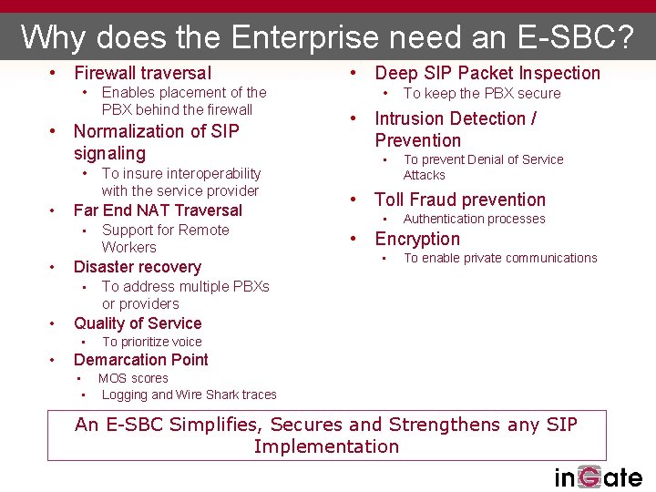 Why does the Enterprise need an E-SBC? • Firewall traversal • Enables placement of