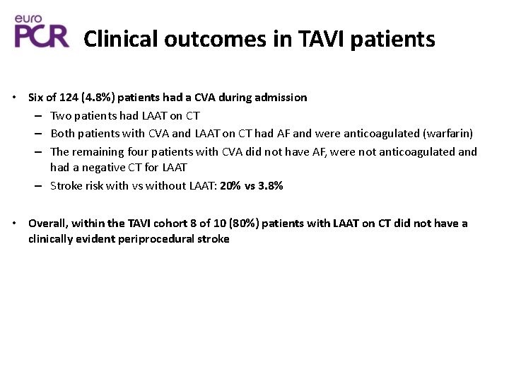 Clinical outcomes in TAVI patients • Six of 124 (4. 8%) patients had a