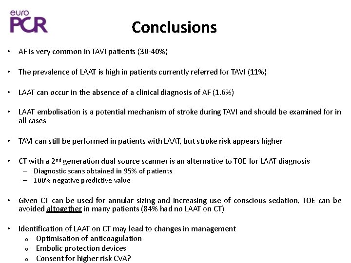 Conclusions • AF is very common in TAVI patients (30 -40%) • The prevalence