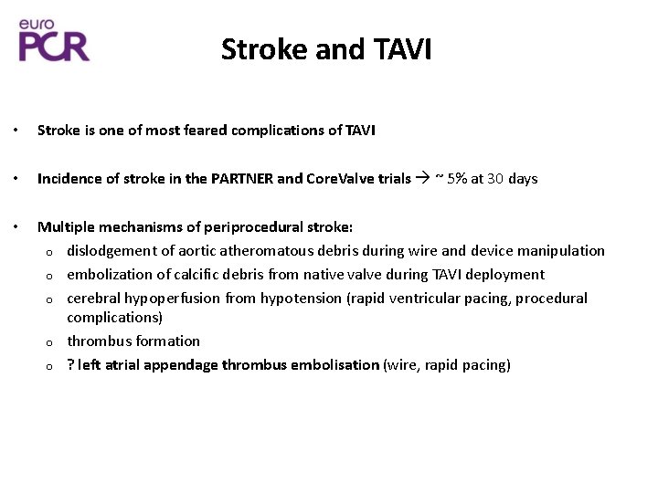 Stroke and TAVI • Stroke is one of most feared complications of TAVI •