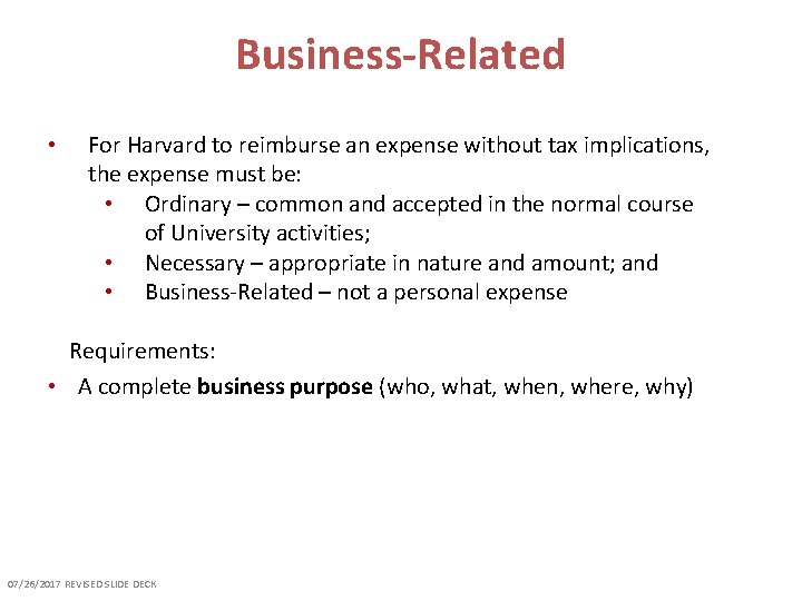 Business-Related • For Harvard to reimburse an expense without tax implications, the expense must