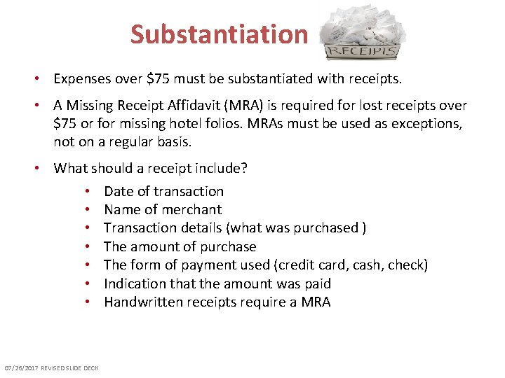 Substantiation • Expenses over $75 must be substantiated with receipts. • A Missing Receipt