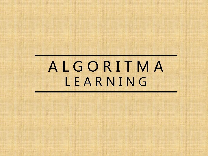 ALGORITMA LEARNING 
