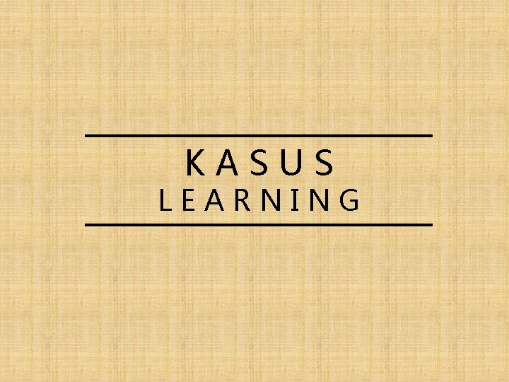 KASUS LEARNING 