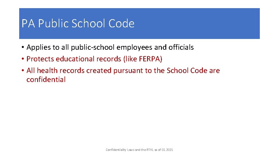 PA Public School Code • Applies to all public-school employees and officials • Protects