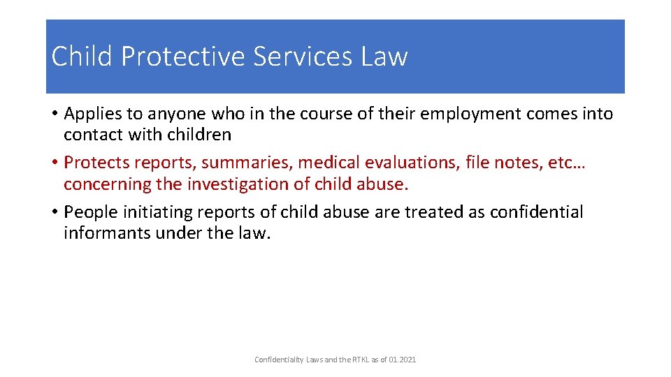 Child Protective Services Law • Applies to anyone who in the course of their