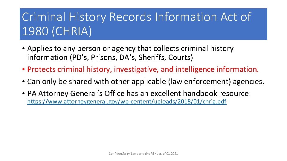 Criminal History Records Information Act of 1980 (CHRIA) • Applies to any person or