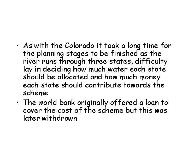  • As with the Colorado it took a long time for the planning