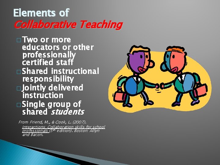 Elements of Collaborative Teaching � Two or more educators or other professionally certified staff