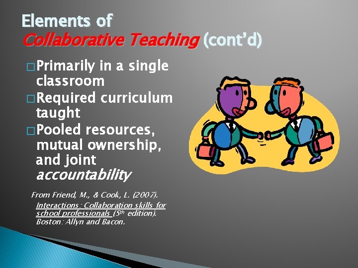 Elements of Collaborative Teaching (cont’d) � Primarily in a single classroom � Required curriculum