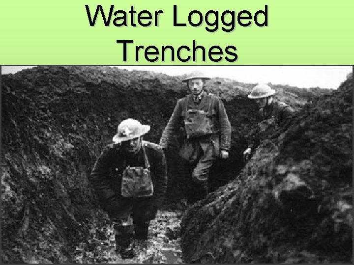 Water Logged Trenches 