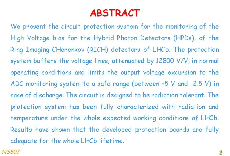 ABSTRACT We present the circuit protection system for the monitoring of the High Voltage