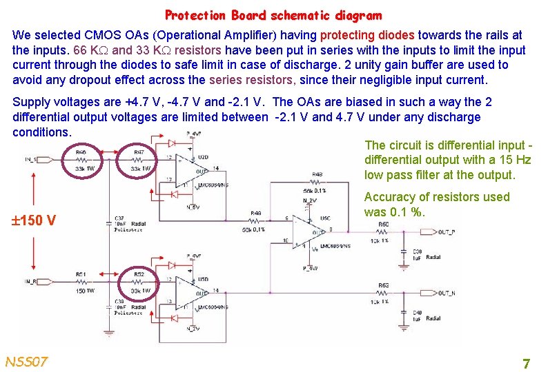 Protection Board schematic diagram We selected CMOS OAs (Operational Amplifier) having protecting diodes towards