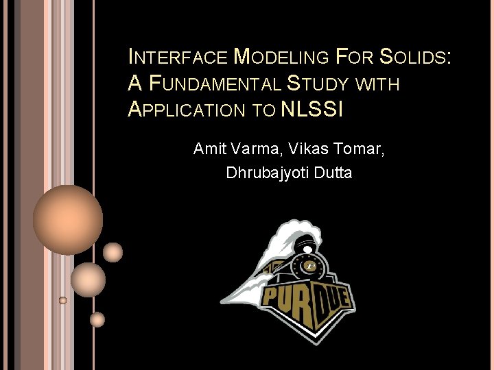 INTERFACE MODELING FOR SOLIDS: A FUNDAMENTAL STUDY WITH APPLICATION TO NLSSI Amit Varma, Vikas