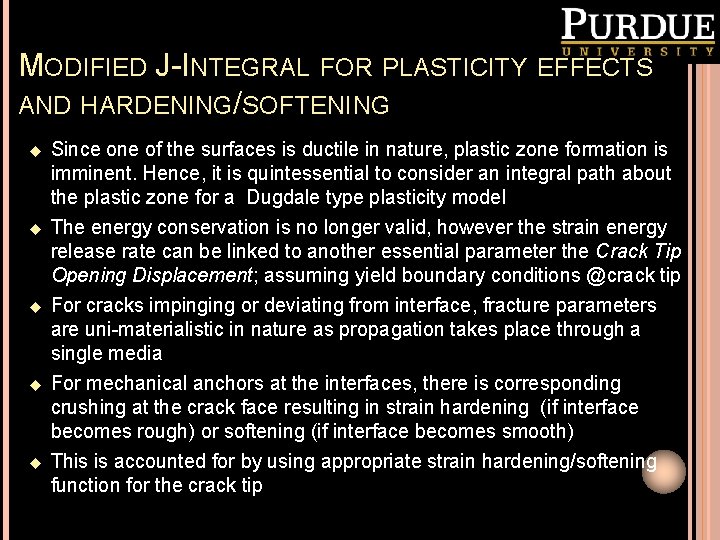 MODIFIED J-INTEGRAL FOR PLASTICITY EFFECTS AND HARDENING/SOFTENING u u u Since one of the
