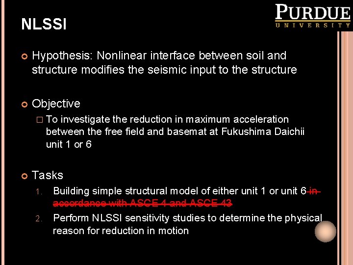 NLSSI Hypothesis: Nonlinear interface between soil and structure modifies the seismic input to the