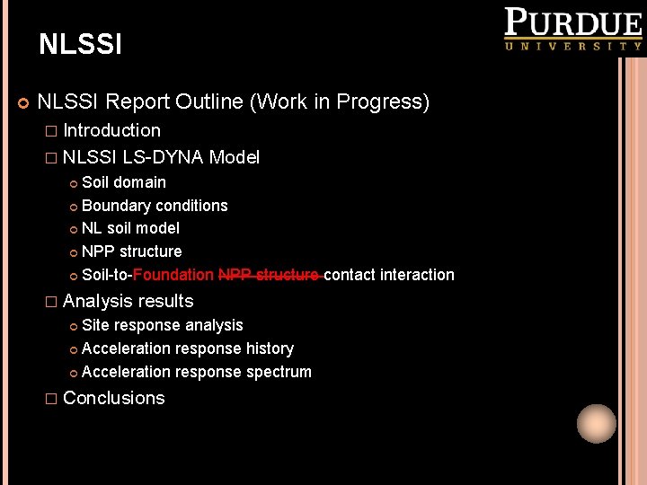 NLSSI Report Outline (Work in Progress) � Introduction � NLSSI LS-DYNA Model Soil domain