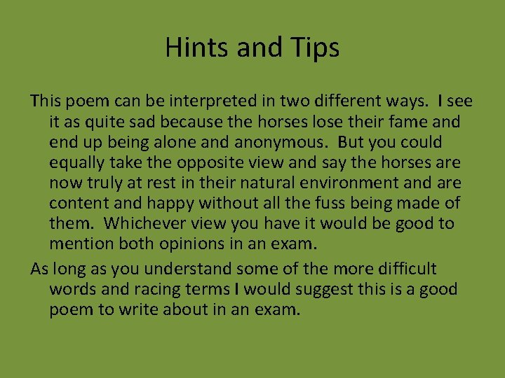 Hints and Tips This poem can be interpreted in two different ways. I see