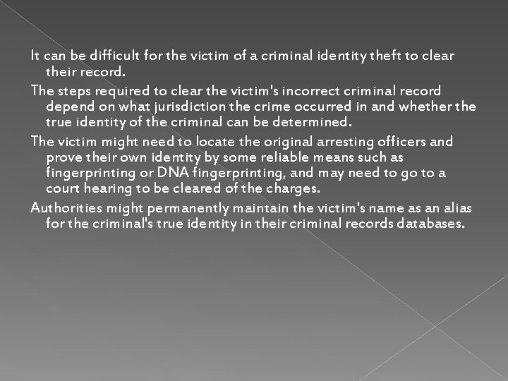 It can be difficult for the victim of a criminal identity theft to clear