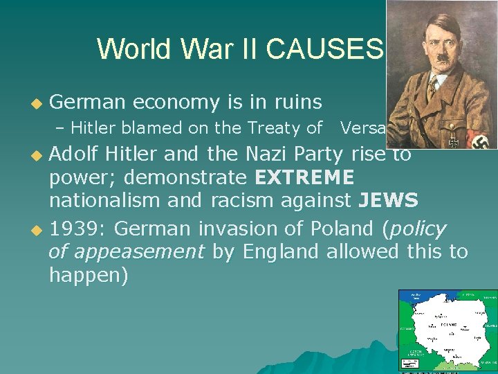 World War II CAUSES u German economy is in ruins – Hitler blamed on