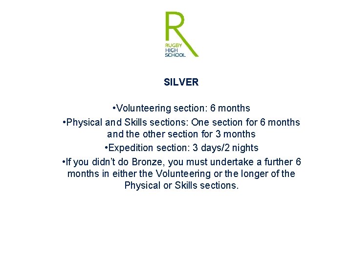 SILVER • Volunteering section: 6 months • Physical and Skills sections: One section for