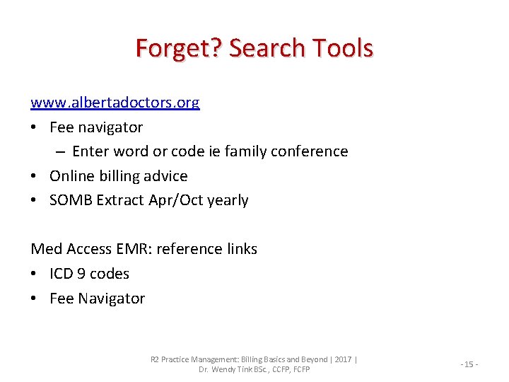 Forget? Search Tools www. albertadoctors. org • Fee navigator – Enter word or code