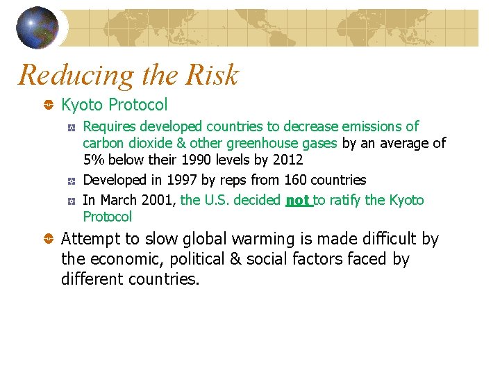 Reducing the Risk Kyoto Protocol Requires developed countries to decrease emissions of carbon dioxide