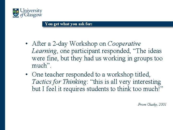 You get what you ask for: • After a 2 -day Workshop on Cooperative