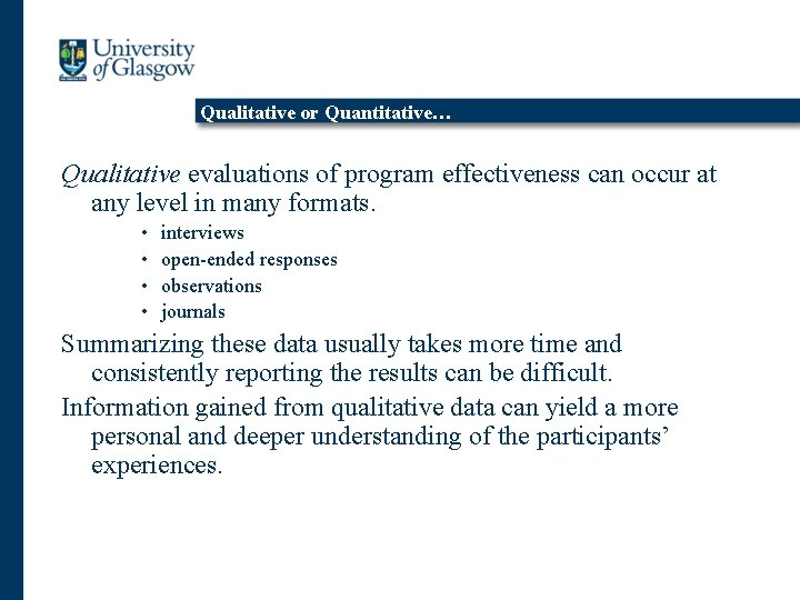 Qualitative or Quantitative… Qualitative evaluations of program effectiveness can occur at any level in