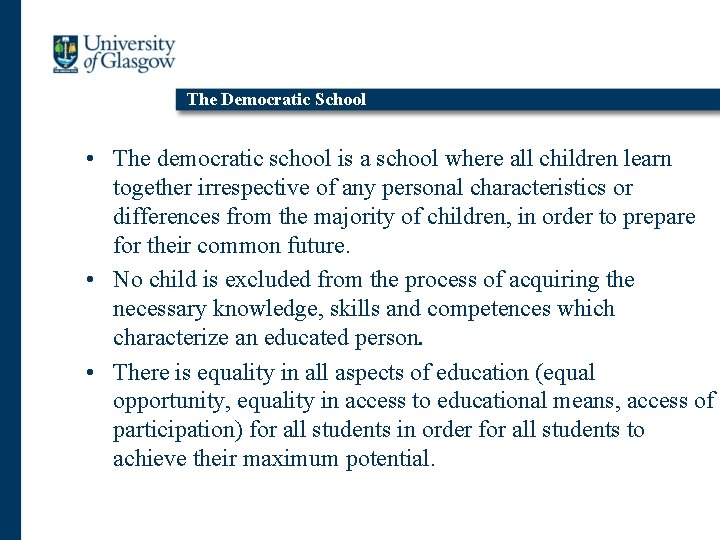 The Democratic School • The democratic school is a school where all children learn