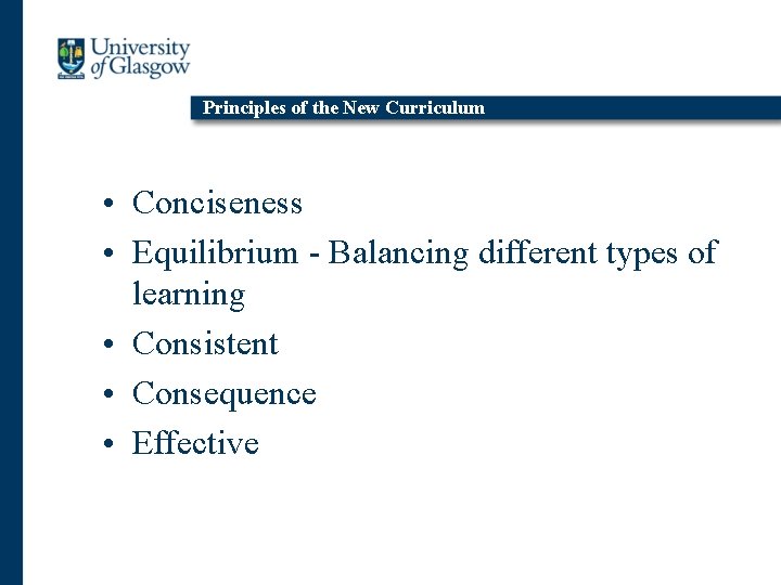 Principles of the New Curriculum • Conciseness • Equilibrium - Balancing different types of
