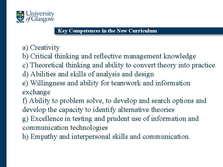 Key Competences in the New Curriculum a) Creativity b) Critical thinking and reflective management