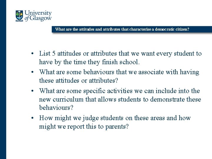What are the attitudes and attributes that characterise a democratic citizen? • List 5