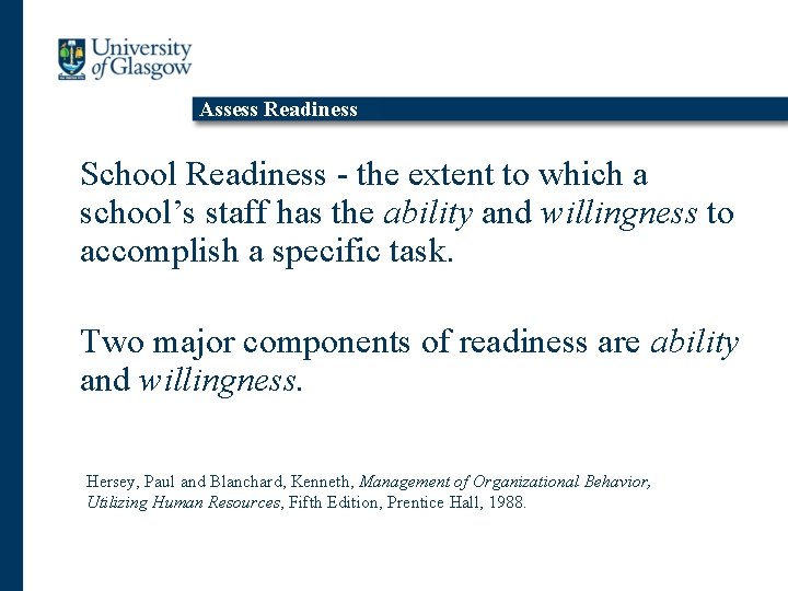 Assess Readiness School Readiness - the extent to which a school’s staff has the