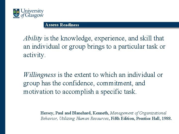 Assess Readiness Ability is the knowledge, experience, and skill that an individual or group