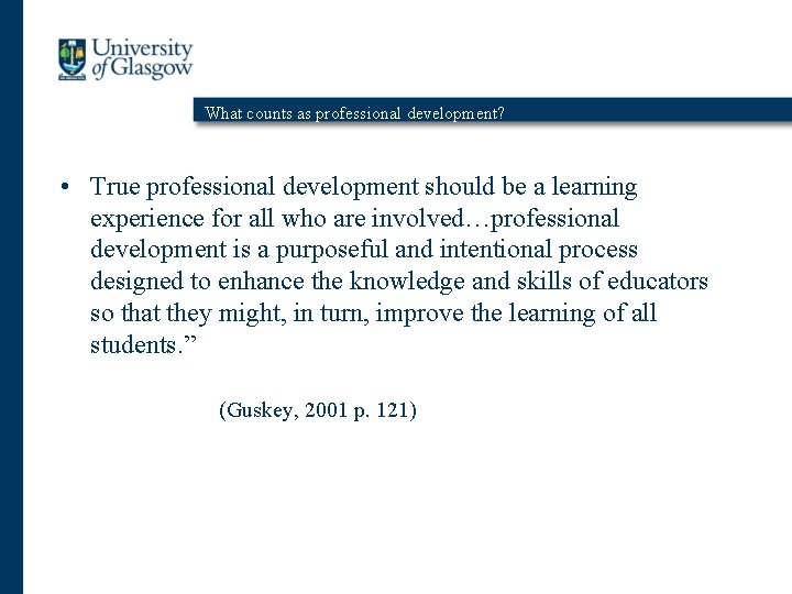 What counts as professional development? • True professional development should be a learning experience