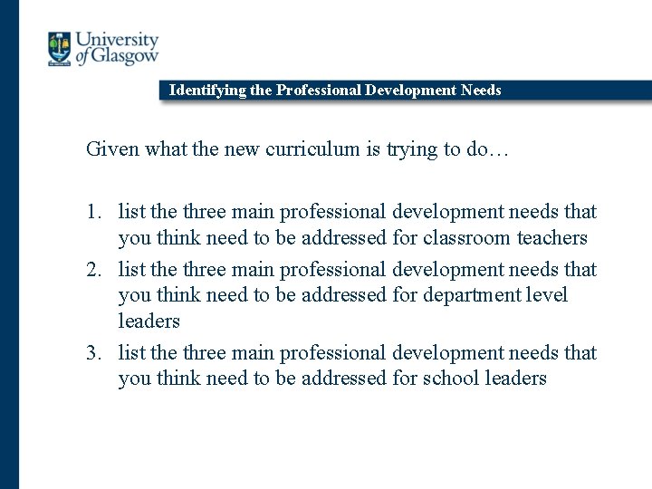 Identifying the Professional Development Needs Given what the new curriculum is trying to do…