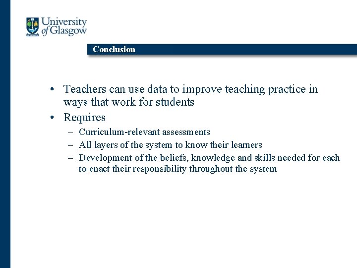 Conclusion • Teachers can use data to improve teaching practice in ways that work