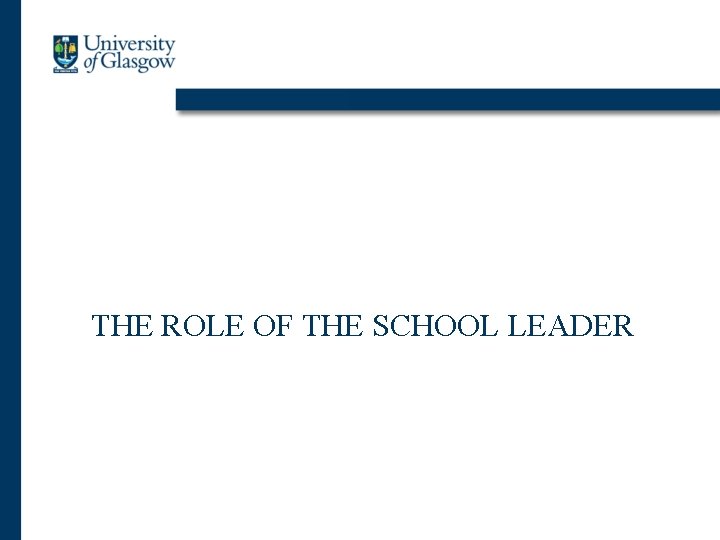 THE ROLE OF THE SCHOOL LEADER 