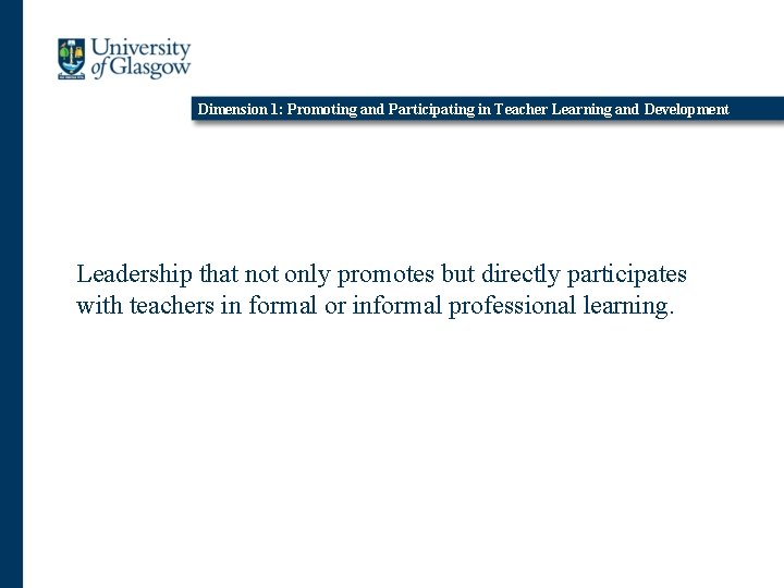 Dimension 1: Promoting and Participating in Teacher Learning and Development Leadership that not only
