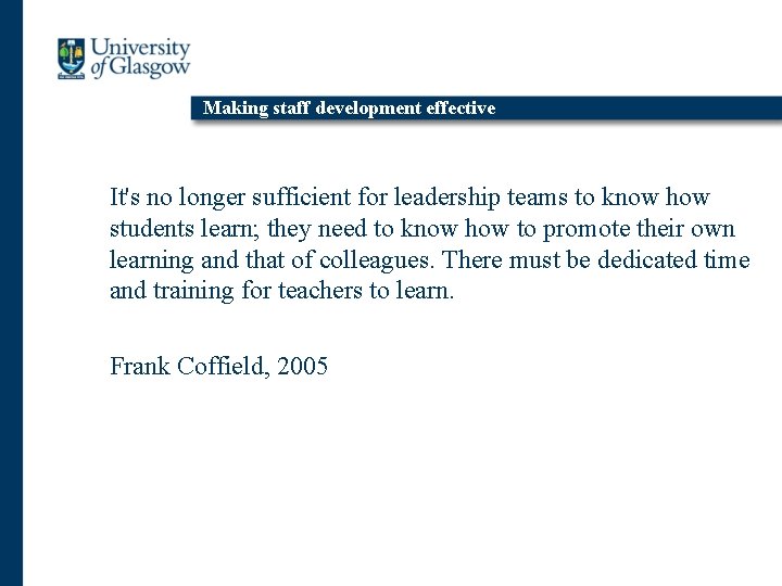 Making staff development effective It's no longer sufficient for leadership teams to know how