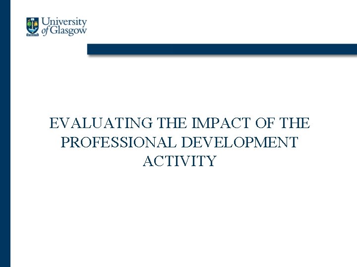 EVALUATING THE IMPACT OF THE PROFESSIONAL DEVELOPMENT ACTIVITY 