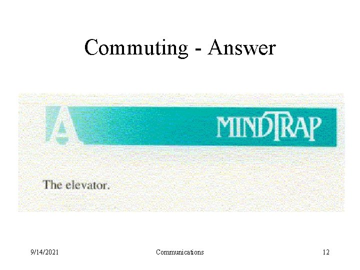 Commuting - Answer 9/14/2021 Communications 12 