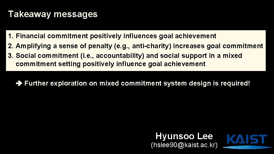 Takeaway messages 1. Financial commitment positively influences goal achievement 2. Amplifying a sense of