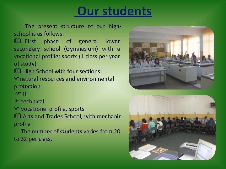 Our students The present structure of our highschool is as follows: First phase of